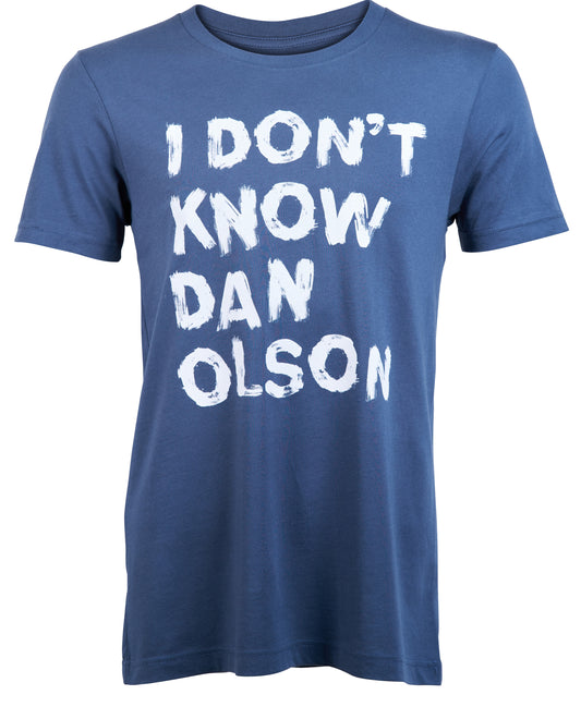 I Don't Know Dan Olson Shirt