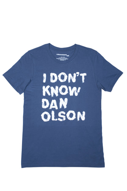 I Don't Know Dan Olson Shirt